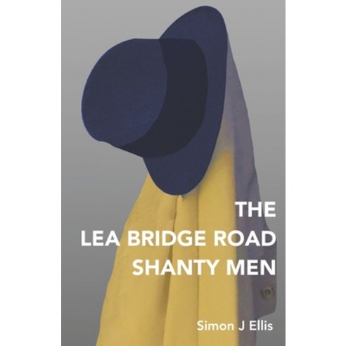 (영문도서) The Lea Bridge Road Shanty Men Paperback, Independently Published, English, 9781070833286