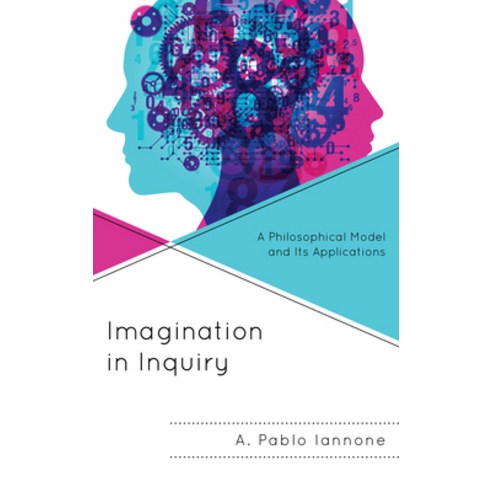 (영문도서) Imagination in Inquiry: A Philosophical Model and Its Applications Hardcover, Lexington Books, English, 9781793649720