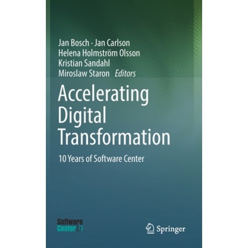 (영문도서) Accelerating Digital Transformation: 10 Years of Software Center Hardcover, Springer, English, 9783031108723