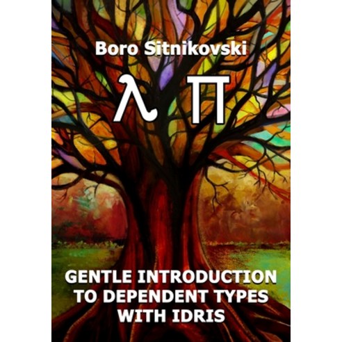 Gentle Introduction to Dependent Types with Idris Paperback, Createspace Independent Pub..., English, 9781723139413