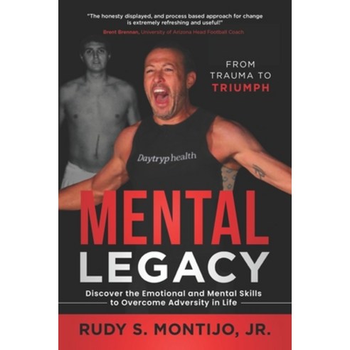 (영문도서) Mental Legacy: Discover the Emotional and Mental Skills to Overcome Adversity in Life Paperback, Game Changer Publishing, English, 9781962656870