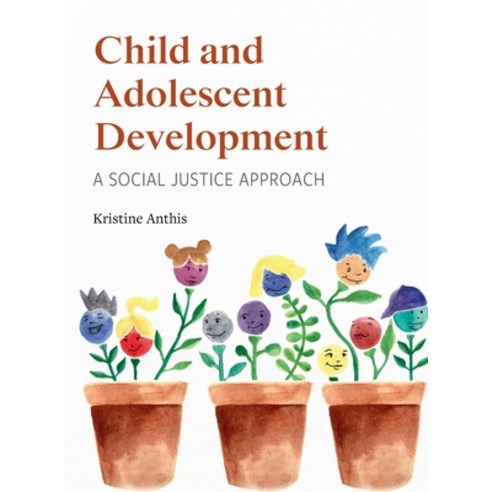 Child and Adolescent Development: A Social Justice Approach Hardcover, Cognella Academic Publishing, English, 9781516579624