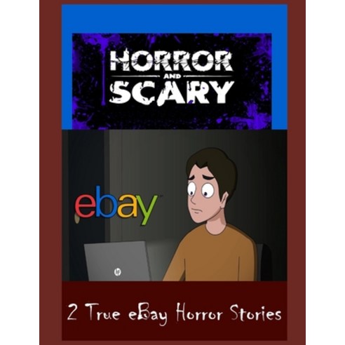 2 True eBay Horror Stories: Perfect for Horror Kids and Adults fans Chilling Story Scary Book Top... Paperback, Independently Published, English, 9798738498848