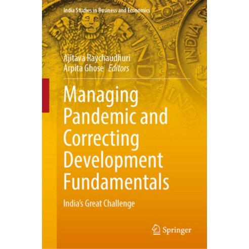 (영문도서) Managing Pandemic and Correcting Development Fundamentals: India''s Great Challenge Hardcover, Springer, English, 9789811986796