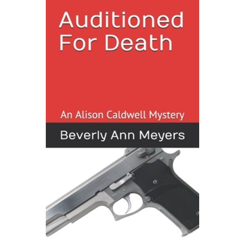 (영문도서) Auditioned for Death: An Alison Caldwell Mystery Paperback, Independently Published, English, 9781678493530