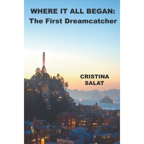 (영문도서) Where It All Began: The First Dreamcatcher Paperback, Green Flame Omnimedia, English, 9798223241911