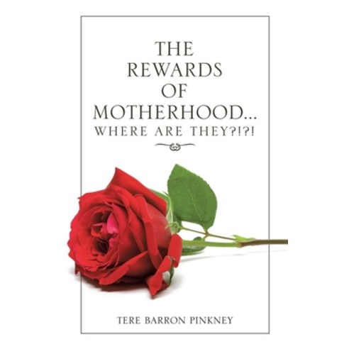 The Rewards of Motherhood... Where Are They?!?! Paperback, WestBow Press, English, 9781664213722