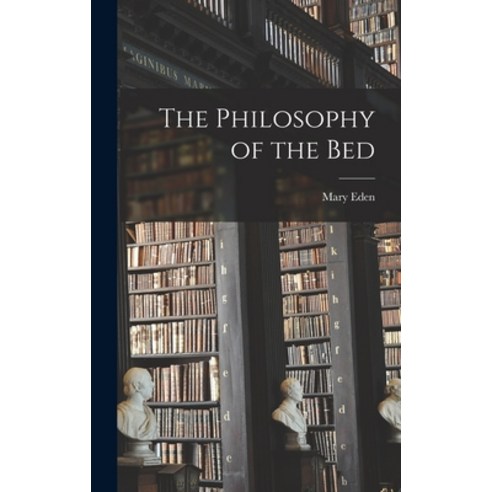 (영문도서) The Philosophy of the Bed Hardcover, Hassell Street Press, English, 9781014123206