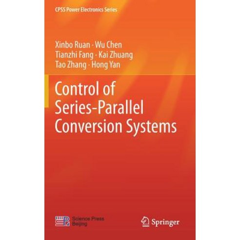(영문도서) Control of Series-Parallel Conversion Systems Hardcover, Springer, English, 9789811327599