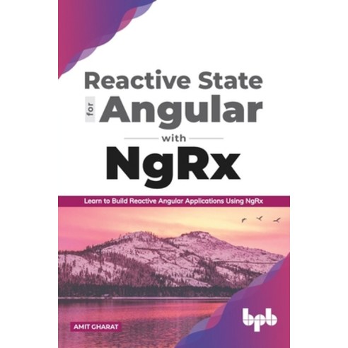 Reactive State for Angular with NgRx: Learn to build Reactive Angular Applications using NgRx Paperback, Bpb Publications, English, 9789389898248