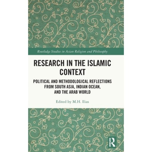 (영문도서) Research in the Islamic Context: Political and Methodological Reflections from South Asia In... Hardcover, Routledge, English, 9781032156019