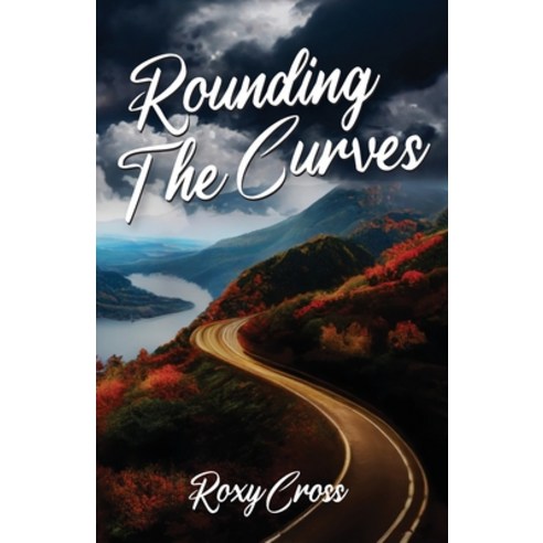(영문도서) Rounding The Curves Paperback, Gwn Publishing, LLC, English, 9781959608172
