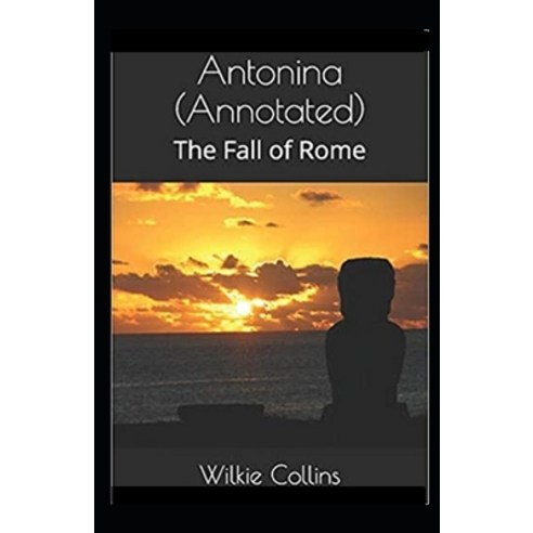 Antonina or The Fall of Rome Annotated Paperback, Independently Published, English, 9798747926868