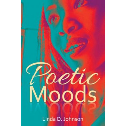 (영문도서) Poetic Moods Paperback, Authorhouse, English, 9781524602178