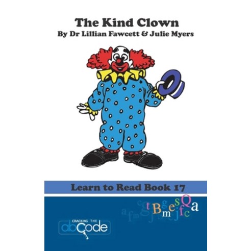 (영문도서) The Kind Clown: Learn to Read Book 17 Paperback, Createspace Independent Pub..., English, 9781505444704