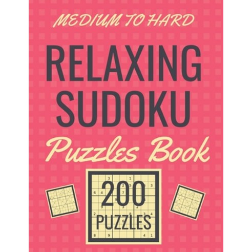 Relaxing Sudoku Puzzles Book: Sudoku Medium To Hard Big Squares 200 Puzzles To Solve With Solutions... Paperback, Independently Published, English, 9798731668422