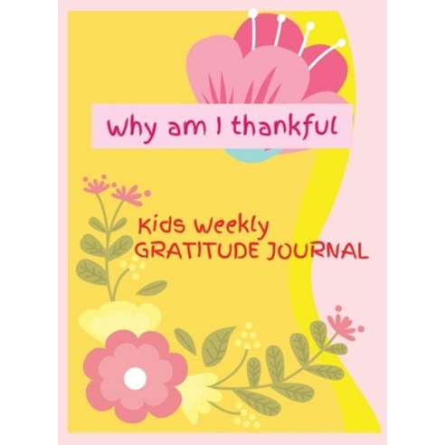 (영문도서) Why am I thankful: Excellent Guidebook and Journal for Teaching Children to Practice of Mindf... Hardcover, Golden Books 101, English, 9783260971501
