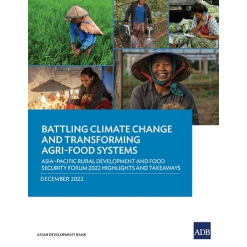 (영문도서) Battling Climate Change and Transforming Agri-Food Systems: Asia-Pacific Rural Development an... Paperback, Asian Development Bank, English, 9789292700027