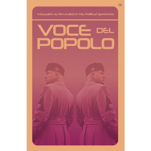 (영문도서) Voce del Popolo: Mussolini as Revealed in His Political Speeches Paperback, Antelope Hill Publishing, English, 9781956887990