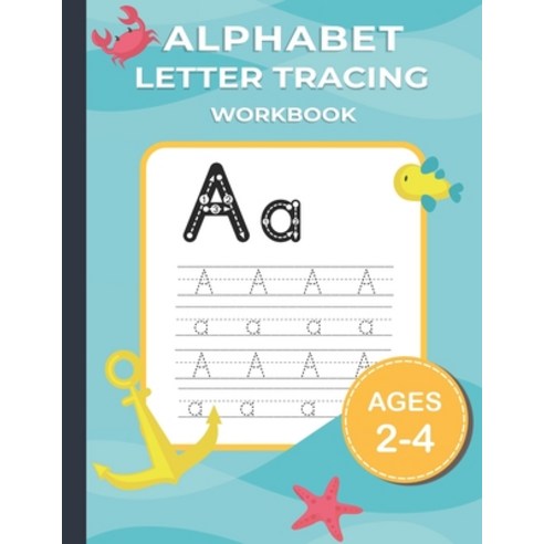 (영문도서) Alphabet Letter Tracing: Alphabet Writing Practice workbook for kids 2-4 Years Old. Paperback, Independently Published, English, 9798716625396