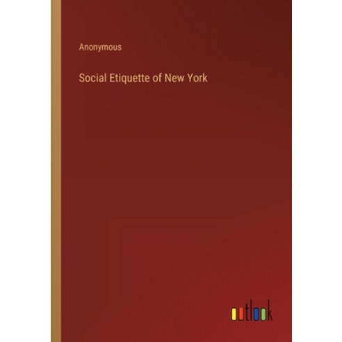 (영문도서) Social Etiquette of New York Paperback, Outlook Verlag, English, 9783368611484