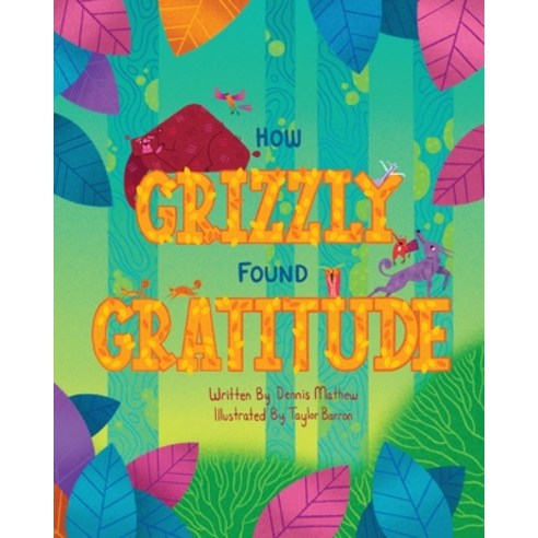 (영문도서) How Grizzly Found Gratitude Paperback, Atmosphere Press, English, 9781639880683