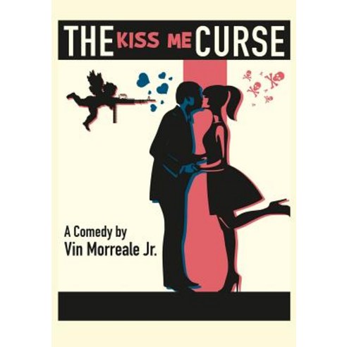 (영문도서) The Kiss Me Curse: A Comedy in Two Acts Paperback, Academy Arts Press, English, 9780999147351