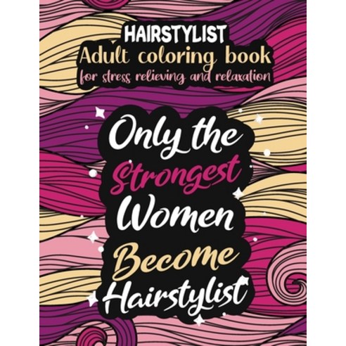 Hairstylist adult coloring book for stress relieving and relaxation: Funny Hairstylist coloring book... Paperback, Independently Published