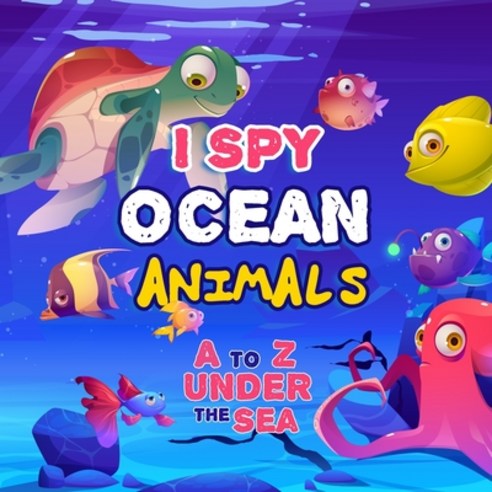 I Spy Ocean Animal: A Fun Picture Guessing Game Book For Kids Ages 2-5 - Really Fun Search The Alpha... Paperback, Independently Published, English, 9798569011414