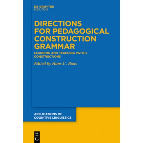 (영문도서) Directions for Pedagogical Construction Grammar: Learning and Teaching (With) Constructions Hardcover, Walter de Gruyter, English, 9783110746648