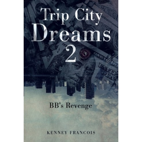 (영문도서) Trip City Dreams 2: BB''s Revenge Paperback, Independently Published, English, 9798565866346