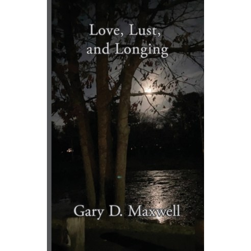 (영문도서) Love Lust and Longing Paperback, Independently Published, English, 9798769901720