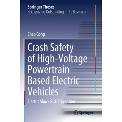 (영문도서) Crash Safety of High-Voltage Powertrain Based Electric Vehicles: Electric Shock Risk Prevention Paperback, Springer, English, 9783030889814