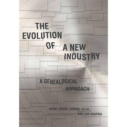 (영문도서) The Evolution of a New Industry: A Genealogical Approach Hardcover, Stanford Business Books, English, 9780804772709