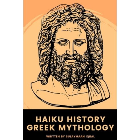 (영문도서) Haiku History: Greek Mythology Paperback, Independently Published, English, 9798778609945