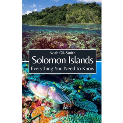 (영문도서) Solomon Islands: Everything You Need to Know Paperback, Independently Published, English, 9798324621216