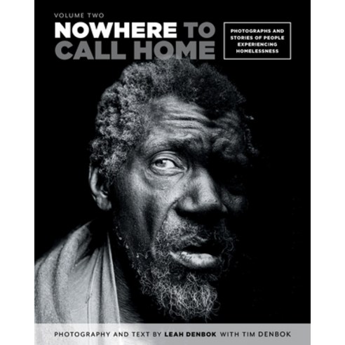 Nowhere to Call Home: Volume Two: Photographs and Stories of People Experiencing Homelessness Volum... Paperback, FriesenPress, English, 9781999391607