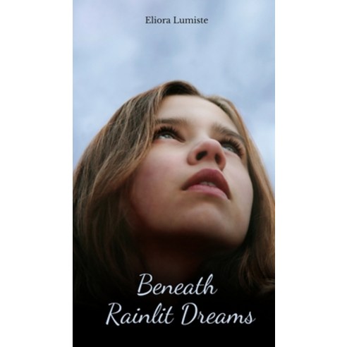 (영문도서) Beneath Rainlit Dreams Hardcover, Swan Charm Publishing, English, 9789908183749