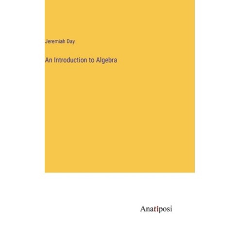 (영문도서) An Introduction to Algebra Hardcover, Anatiposi Verlag, English, 9783382303839