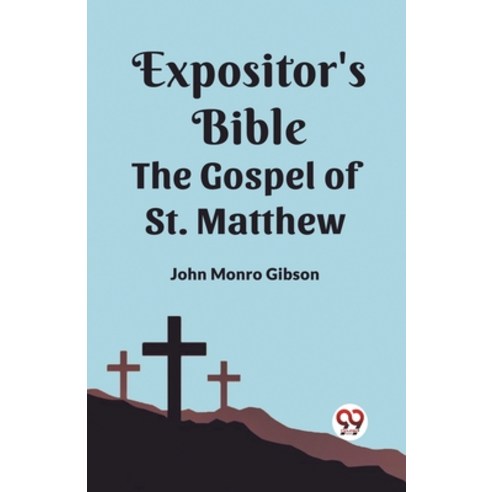 (영문도서) The Expositor''s Bible The Gospel of st. Matthew Paperback, Double 9 Books, English, 9789361150272