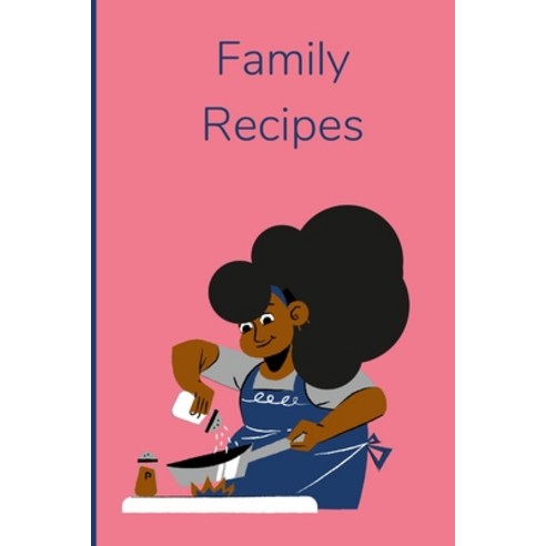 (영문도서) Family Recipes: Blank Recipe Journal Paperback, Lulu.com, English, 9781312019270