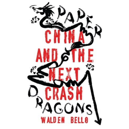 Paper Dragons: China and the Next Crash Paperback, Zed Books, English, 9781786995971