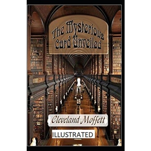 (영문도서) The Mysterious Card Unveiled Illustrated Paperback, Independently Published, English, 9798422591480