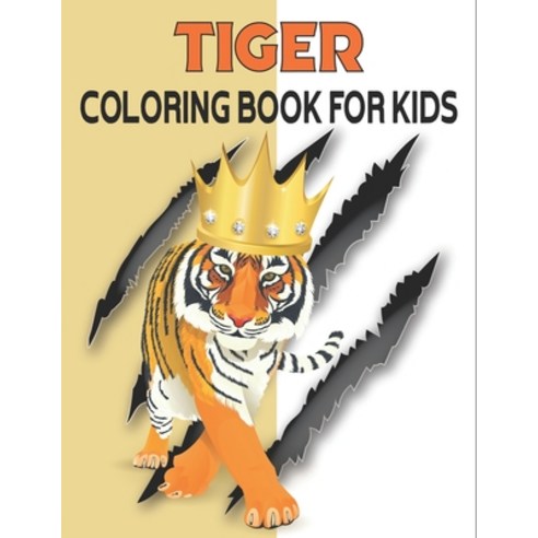 Tiger Coloring Book For Kids: 50 Easy And Funny Tiger Coloring Pages Paperback, Independently Published, English, 9798735948247