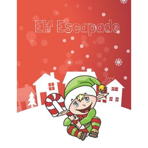 (영문도서) Elf Escapade Paperback, Independently Published, English, 9781730937194