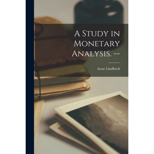 (영문도서) A Study in Monetary Analysis. -- Paperback, Hassell Street Press, English, 9781014333445