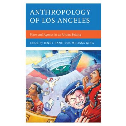 (영문도서) Anthropology of Los Angeles: Place and Agency in an Urban Setting Paperback, Lexington Books, English, 9781498528559