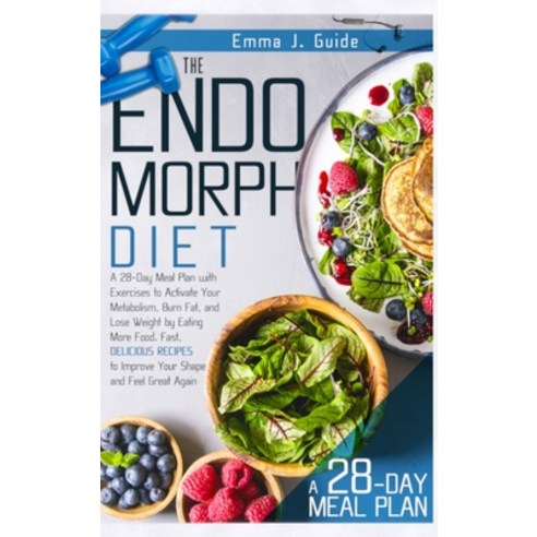 The Endomorph Diet: A 28-Day Meal Plan with Exercises to Activate Your Metabolism Burn Fat and Los... Hardcover, Charlie Creative Lab Ltd., English, 9781801760355