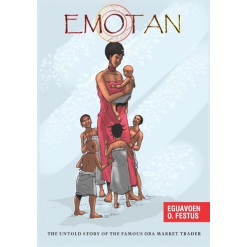 Emotan: The Untold Story of the Famous Oba Market Trader Paperback, Independently Published