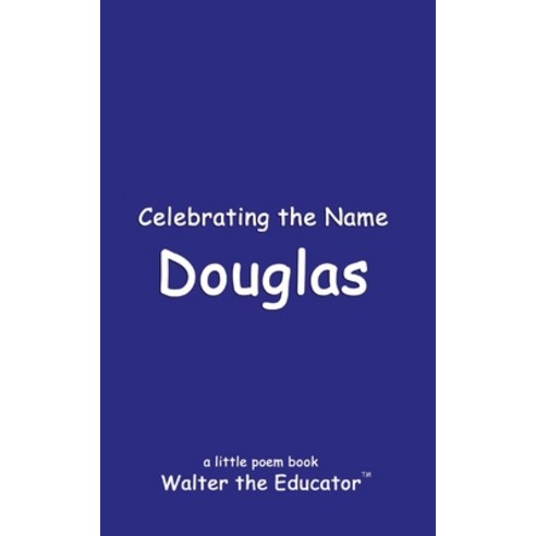 (영문도서) Celebrating the Name Douglas Paperback, Silent King Books, English, 9798869364616